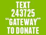 Text 243725 "Gateway" to Donate